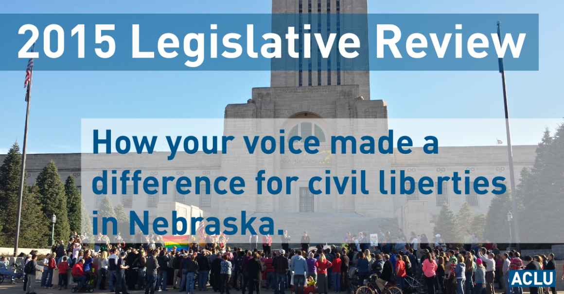 2015 Legislative Session Report | ACLU Of Nebraska