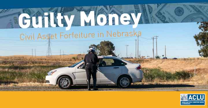 Guilty Money - Civil Forfeiture in Nebraska