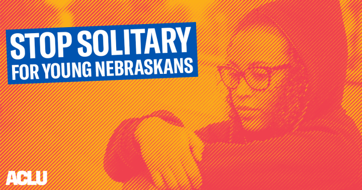 Stylized image of a teenage woman with text: Stop Solitary for Young Nebraskans