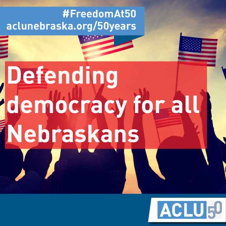 Defending democracy for all Nebraskans